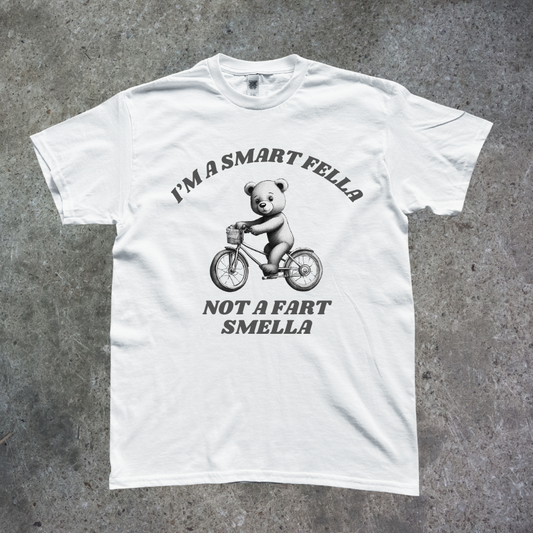 IM A SMART FELLA NOT A FART SMELLA TEE